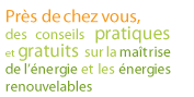Près de chez vous des conseils pratiques et gratuits sur la maitrise de l'énergie